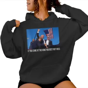 If You Come At The King You Best Not Miss Trump Women Hoodie